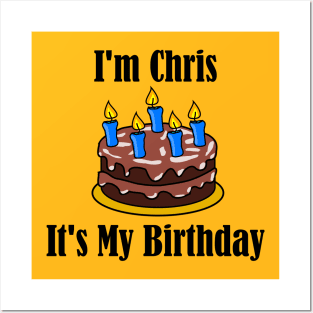 I'm Chris It's My Birthday - Funny Joke Posters and Art